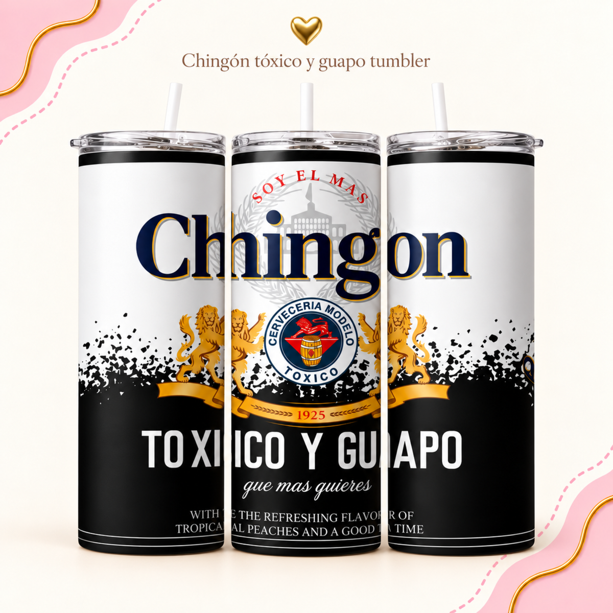 Chingon Toxico Y Guapo 20oz Skinny Tumbler